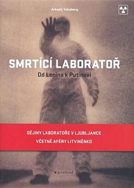 Smrtící laboratoř od Lenina k Putinovi