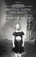 Sirotčinec slečny Peregrinové - Podivné město