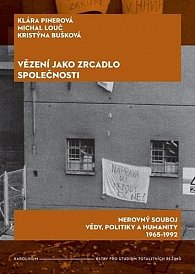 Vězení jako zrcadlo společnosti Nerovný souboj vědy, politiky a humanity 1965–1992