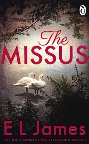 The Missus: a passionate and thrilling love story by the global bestselling author of the Fifty Shades trilogy