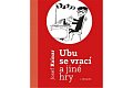 Ubu se vrací a jiné hry