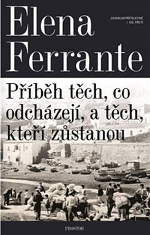 Geniální přítelkyně 3 - Příběh těch, co odcházejí, a těch, kteří zůstanou, 2.  vydání