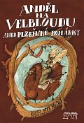 Anděl na velbloudu aneb plzeňské pohádky