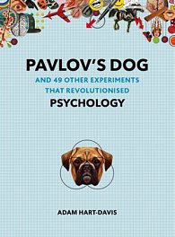 Pavlov´s Dog : And 49 Other Experiments That Revolutionised Psychology