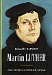 Martin Luther - Zde stojím a nemohu jinak
