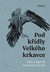 Pod křídly Velkého krkavce - Mýty a legendy dalekého severu