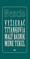 Vyžierač Titankovia Malý básnik Mene tekel