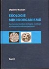 Ekologie mikroorganismů - Ilustrovaný lexikon biologie, ekologie a patogenity mikroorganismů