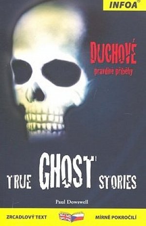 True Ghost Stories / Duchové - pravdivé příběhy