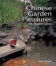 Chinese Garden Pleasures : An Appreciation