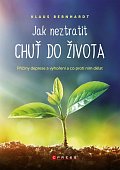 Jak neztratit chuť do života - Příčiny deprese a vyhoření a co proti nim dělat