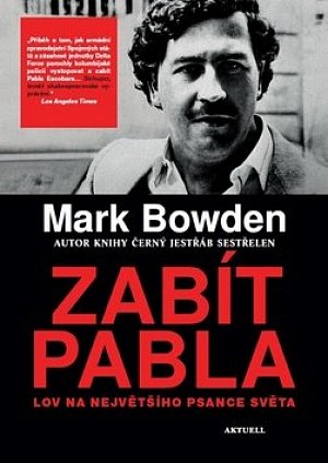 Zabít Pabla - Lov na největšího psance světa