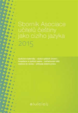 Sborník Asociace učitelů češtiny jako cizího jazyka (AUČCJ) 2015