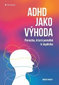 ADHD jako výhoda - Porucha, která pomáhá k úspěchu