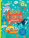 500 úžasných aktivit pro kluky i pro holky do školy i do školky