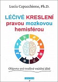 Léčivé kreslení pravou mozkovou hemisférou - Objevte své tvořivé vnitřní dítě