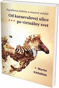 Od karnevalovej ulice po virtuálny svet