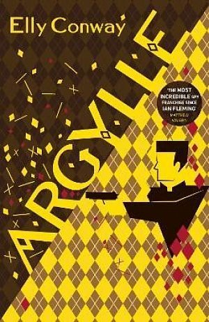 Argylle: The Explosive Spy Thriller That Inspired the new Matthew Vaughn film starring Henry Cavill and Bryce Dallas Howard