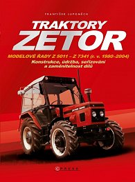 Traktory Zetor - Modelové řady Z 5011 - Z 7341 (r. v. 1980 - 2004) - Konstrukce, údržba, seřizování a zaměnitelnost dílů, 1.  vydání
