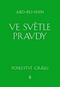 Ve světle Pravdy - Poselství Grálu II