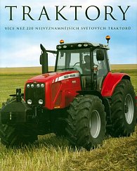 Traktory - Více než 220 nejvýznamnějších světových traktorů