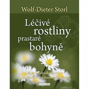 Léčivé rostliny prastaré bohyně - Jak se v pohádkách vrátit k pradávným duchovním kořenům