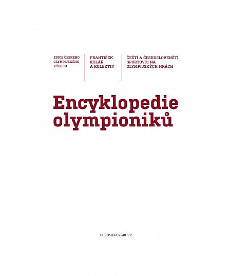 Náhled Encyklopedie olympioniků: Čeští a českoslovenští sportovci na olympijských hrách