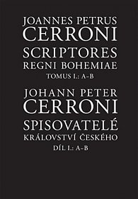 Spisovatelé Království českého - Díl I. A-B / Scriptores Regni Bohemiae - Tomus I. A-B