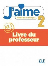 J´aime 2 A2.1 Guide pédagogique