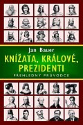 Knížata, králové, prezidenti - Přehledný průvodce, 2.  vydání