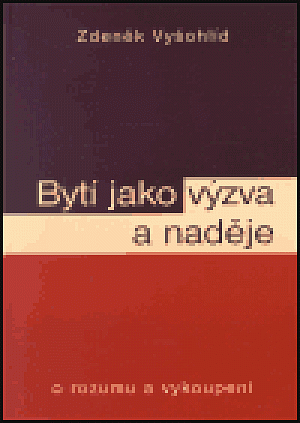 Bytí jako výzva a naděje
