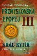 Přemyslovská epopej III. - Král rytíř Přemysl II. Otakar, 2.  vydání