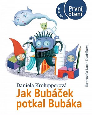 Jak Bubáček potkal Bubáka - První čtení