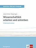 Wissenschaftlich arbeiten und schreiben Band 2 (C1-C2) - Intensivtrainer