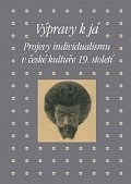 Výpravy k já - Projevy individualismu v české kultuře 19. století