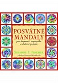 Posvátné mandaly pro harmonii, rovnováhu a duševní pohodu