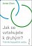 Jak se vztahujete k druhým? - Trénink bezpečné vazby
