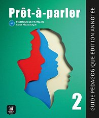 Pret-a-parler 2 (A2) - Guide pédagogique Édition annotée + MP3 téléchargeables