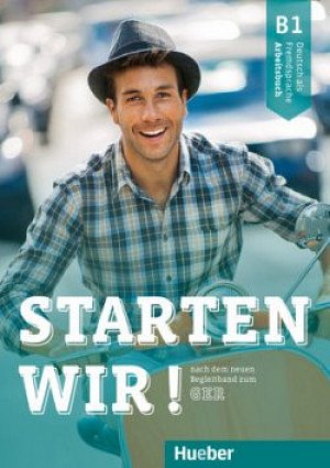 Starten wir! B1 Arbeitsbuch