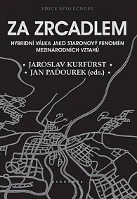 Za zrcadlem - Hybridní válka jako staronový fenomén mezinárodních vztahů