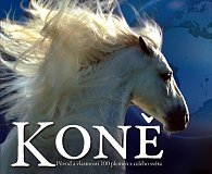 Koně - Původ a vlastnosti 100 plemen z celého světa