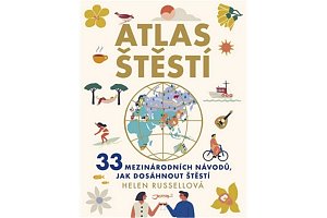 Atlas štěstí - 33 mezinárodních návodů, jak dosáhnout štěstí