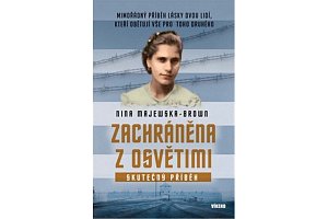 Zachráněna z Osvětimi - Mimořádný příběh lásky dvou lidí, kteří obětují vše pro toho druhého
