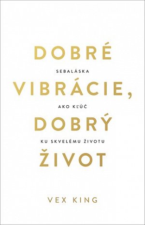 Dobré vibrácie, dobrý život