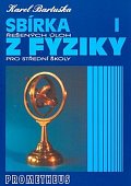 Sbírka řešených úloh z fyziky pro střední školy I - Mechanika