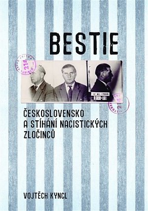 Bestie - Československo a stíhání nacistických zločinců