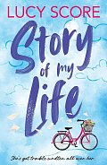 Story Of My Life: A hilarious Gilmore Girls meets Schitts Creek redemption romantic comedy!