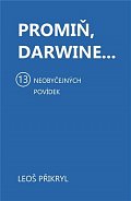 Promiň, Darwine... 13 neobyčejných povídek