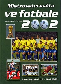 Mistrovství světa ve fotbale 2002 - Korea, Japonsko 31.5.-30.6.2002