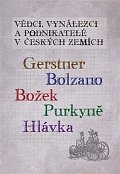 Vědci, vynálezci a podnikatelé v Českých zemích 5. - Gerstner, Bolzano, Božek, Purkyně, Hlávka.